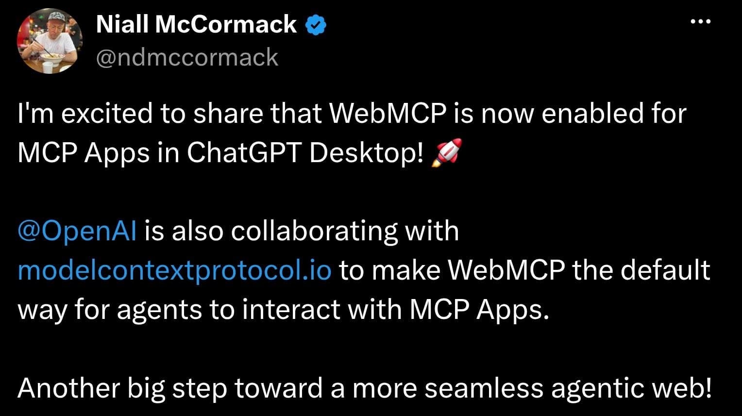 ההודעה של Niall McCormack ברשת X: WebMCP הופעל עבור MCP Apps ב-ChatGPT Desktop, ו-OpenAI משתפת פעולה עם modelcontextprotocol.io כדי להפוך את WebMCP לדרך ברירת המחדל שבה סוכנים עובדים עם MCP Apps